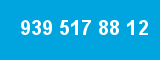 939 517 88 12 939 517 88 12